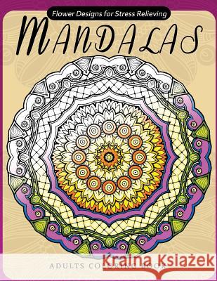 Flower Mandala Adults Coloring Books: Oriental Design for Grown-ups Adult Coloring Books 9781547016587 Createspace Independent Publishing Platform - książka
