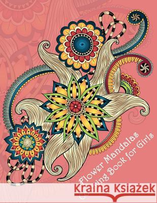 Flower Mandalas Coloring Book for Girls: Stunning Designs Dinso See 9781984117649 Createspace Independent Publishing Platform - książka
