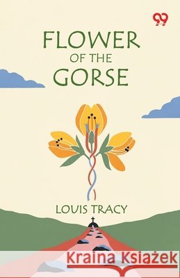 Flower Of The Gorse Louis Tracy 9789371818926 Double 9 Books - książka