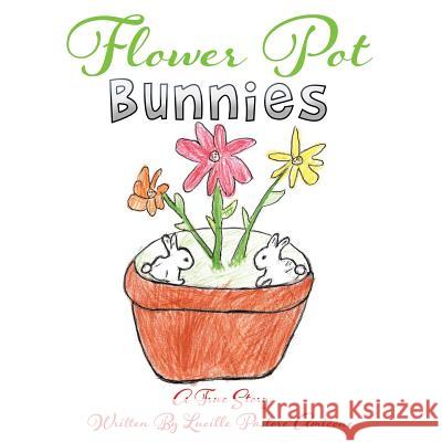 Flower Pot Bunnies Lucille Pastore Amicone 9781545629758 Xulon Press - książka