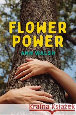 Flower Power Ann Walsh 9781459834576 Orca Book Publishers - książka