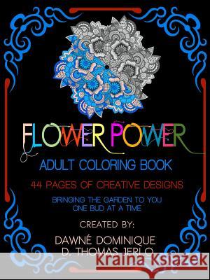 Flower Power, Adult Coloring Book Dawne Dominique D. Thoma 9781775044215 Dusktildawn Publications - książka