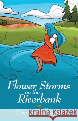 Flower Storms on the Riverbank Preeti Kulkarni, Jasmine Smith 9781734331790 SDP Publishing Solutions, LLC - książka