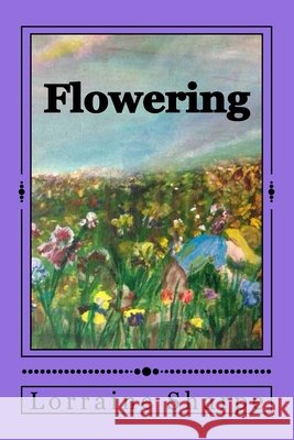 Flowering Lorraine Sharpe 9781720547662 Createspace Independent Publishing Platform - książka