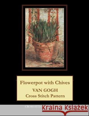 Flowerpot with Chives: Van Gogh Cross Stitch Pattern Cross Stitch Collectibles Kathleen George 9781717112699 Createspace Independent Publishing Platform - książka