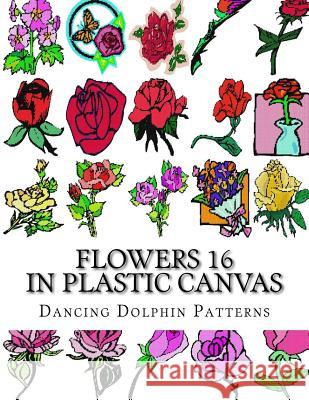 Flowers 16: In Plastic Canvas Dancing Dolphin Patterns 9781974335190 Createspace Independent Publishing Platform - książka