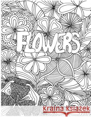 Flowers: A Coloring Book Matthew Thomas Goehl 9781985856394 Createspace Independent Publishing Platform - książka