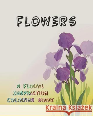 Flowers: A Floral Inspiration Coloring Book Mix Book 9781499764383 Createspace - książka