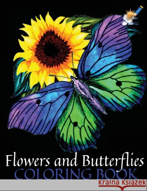 Flowers and Butterflies Coloring Book: A Beautiful Coloring Book with Butterflies and Flowers for Stress Relieving & Relaxation Colleen Solaris 9781915100641 Gopublish - książka