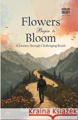 Flowers Begin to Bloom Subhash C. Biswas 9789347397325 Exceller Books - książka