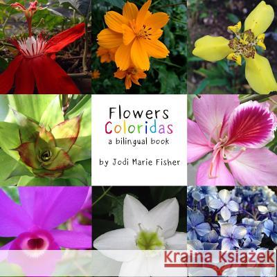 Flowers Coloridas: A Billingual Book of Costa Rican Flowers Jodi Marie Fisher 9781979537490 Createspace Independent Publishing Platform - książka