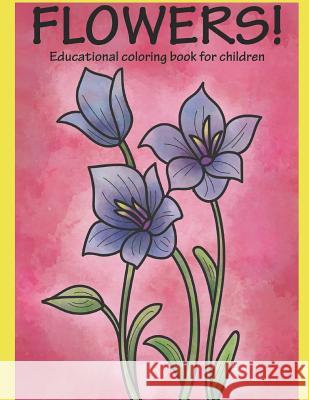 Flowers!: Coloring book Termeh Nasiri 9781094837352 Independently Published - książka