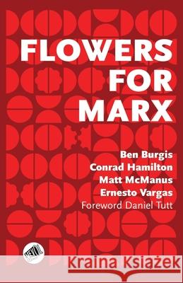 Flowers for Marx Ben Burgis Conrad Hamilton Matt McManus 9789526545943 Revol Books - książka