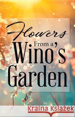 Flowers From a Wino's Garden Robert Quinn 9780228805496 Tellwell Talent - książka