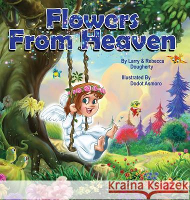 Flowers from Heaven Larry Dougherty Rebecca Dougherty Dodot Asmoro 9780996143455 MindStir Media - książka