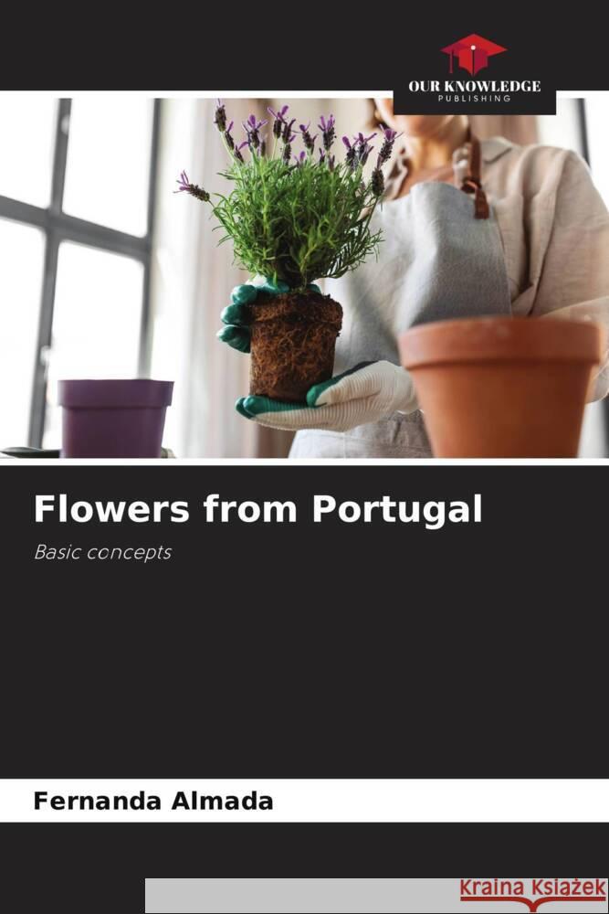 Flowers from Portugal Almada, Fernanda 9786206258728 Our Knowledge Publishing - książka