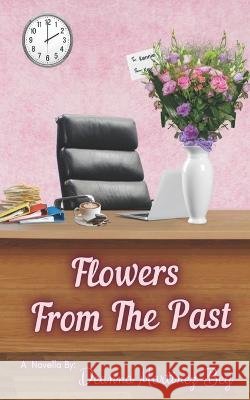 Flowers From The Past Deanna Martinez-Bey   9798356626500 Independently Published - książka