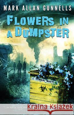 Flowers in a Dumpster Mark Allan Gunnells 9780994679321 Crystal Lake Publishing - książka