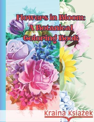 Flowers in Bloom: A Botanical Coloring Book Mohan Kumar Mishra   9798853930094 Independently Published - książka