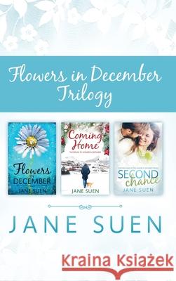 Flowers in December Trilogy: Flowers in December, Coming Home, Second Chance Jane Suen 9781951002138 Jane Suen LLC - książka