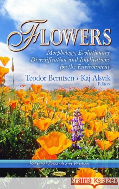 Flowers: Morphology, Evolutionary Diversification & Implications for the Environment Teodor Berntsen, Kaj Alsvik 9781628087987 Nova Science Publishers Inc - książka