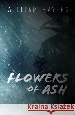 Flowers of Ash William Mayers 9781949563795 Light Switch Press - książka