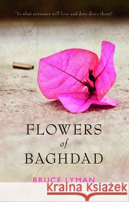 Flowers of Baghdad Bruce Lyman 9780732295059 Harper Collins Publishers Australia Pty Ltd - książka