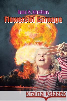 Flowers of Carnage Rain S. Chetdav 9781532001161 iUniverse - książka