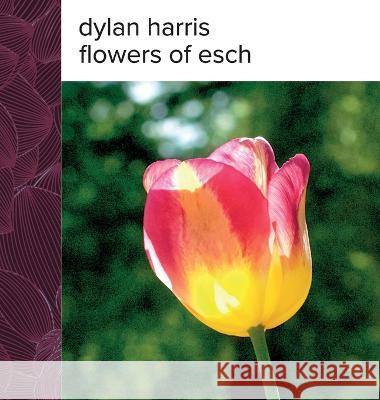 Flowers of Esch Dylan Harris 9781912211975 Knives Forks and Spoons - książka