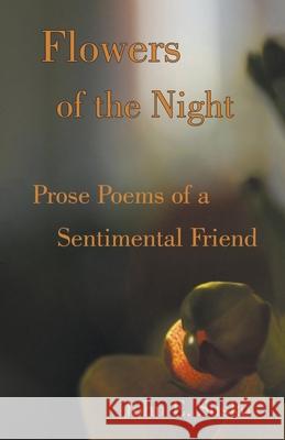 Flowers of the Night: Musings from a Sentimental Son Susko, John E. 9781393836469 Allroneofus Publishing - książka