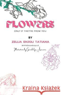 Flowers, only if they\'re from you Zellia Enjoli Tatiana 9780998599007 G Publishing - książka