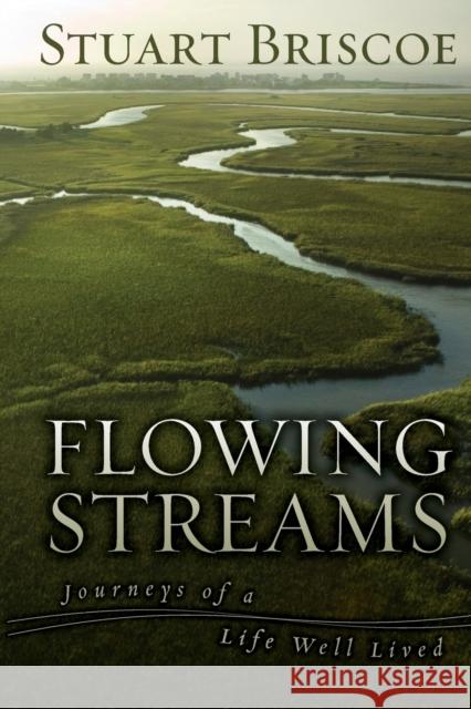 Flowing Streams: Journeys of a Life Well Lived Briscoe, Stuart 9780310277194 Zondervan - książka