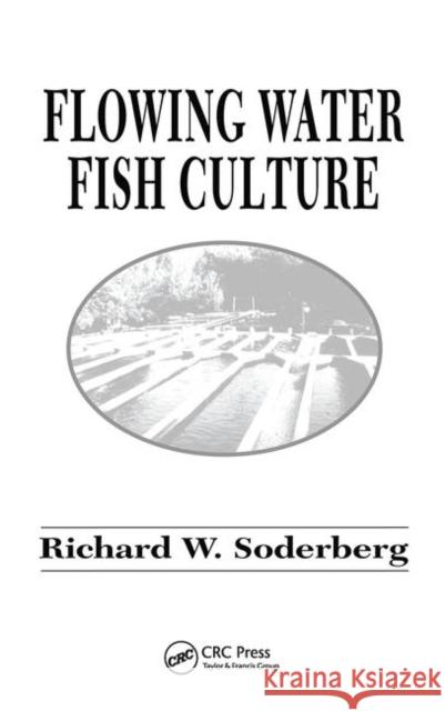 Flowing Water Fish Culture Richard W. Soderberg   9780367449339 CRC Press - książka