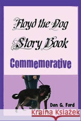 Floyd the Dog Story Book Commemorative MR Don G. Ford 9781490379463 Createspace - książka