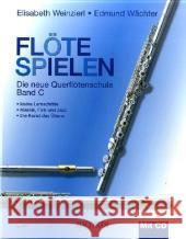 Flöte spielen, Band C, m. Audio-CD : Die neue Querflötenschule Weinzierl, Elisabeth Wächter, Edmund  9783931788841 Ricordi - książka