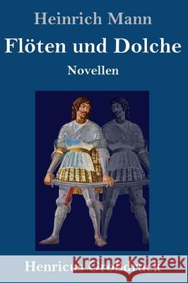 Flöten und Dolche (Großdruck): Novellen Heinrich Mann 9783847852490 Henricus - książka