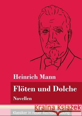 Flöten und Dolche: Novellen (Band 77, Klassiker in neuer Rechtschreibung) Neuhaus-Richter, Klara 9783847849773 Henricus - Klassiker in Neuer Rechtschreibung - książka