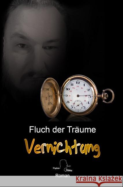 Fluch der Träume : Vernichtung Fölske, Stephan 9783750284906 epubli - książka