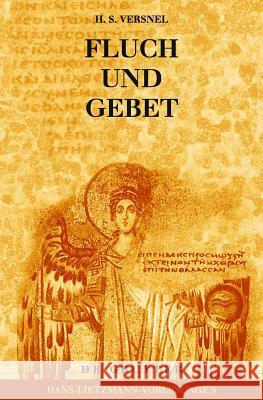 Fluch und Gebet: Magische Manipulation versus religiöses Flehen? H S Versnel 9783110226355 De Gruyter - książka