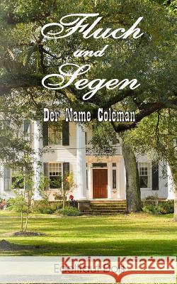 Fluch und Segen: Der Name Coleman Dols, Edeltraut 9781497337251 Createspace - książka