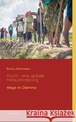 Flucht - eine globale Herausforderung: Wege im Dilemma Bruno Johannsson 9783740743116 Twentysix - książka