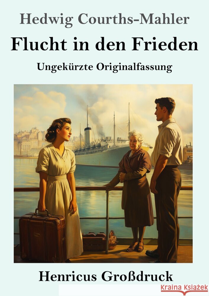 Flucht in den Frieden (Großdruck) Courths-Mahler, Hedwig 9783847856658 Henricus - książka