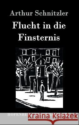 Flucht in die Finsternis Arthur Schnitzler 9783861995777 Hofenberg - książka