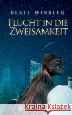 Flucht in die Zweisamkeit Beate Winkler 9783740781576 Twentysix - książka