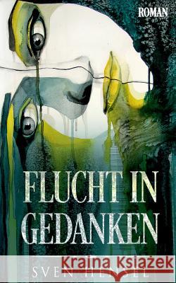 Flucht in Gedanken Sven Hensel 9783740717186 Twentysix - książka