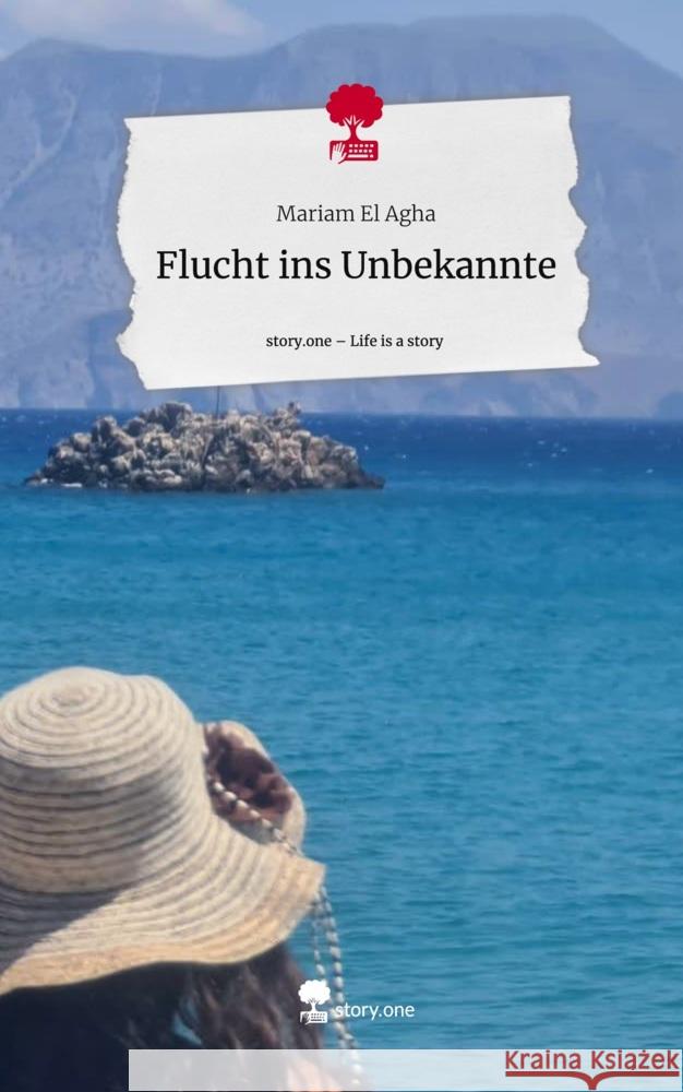 Flucht ins Unbekannte. Life is a Story - story.one El Agha, Mariam 9783711563842 story.one publishing - książka