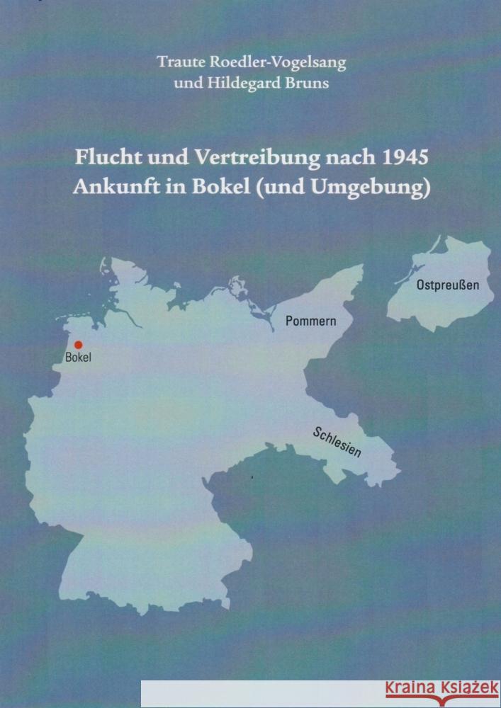 Flucht und Vertreibung nach 1945 Ankunft in Bokel (und Umgebung) Roedler-Vogelsang, Traute, Bruns, Hildegard 9783730822272 Isensee - książka