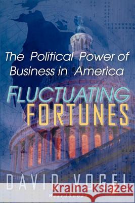 Fluctuating Fortunes: The Political Power of Business in America Vogel, David 9781587981692 Beard Books - książka