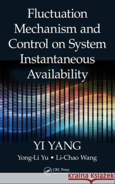 Fluctuation Mechanism and Control on System Instantaneous Availability Yi Yang 9781498734677 CRC Press - książka