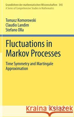 Fluctuations in Markov Processes: Time Symmetry and Martingale Approximation Komorowski, Tomasz 9783642298790 Springer - książka